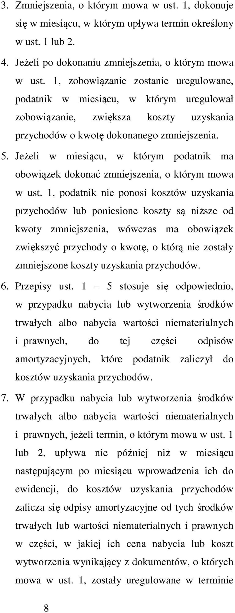 Jeżeli w miesiącu, w którym podatnik ma obowiązek dokonać zmniejszenia, o którym mowa w ust.