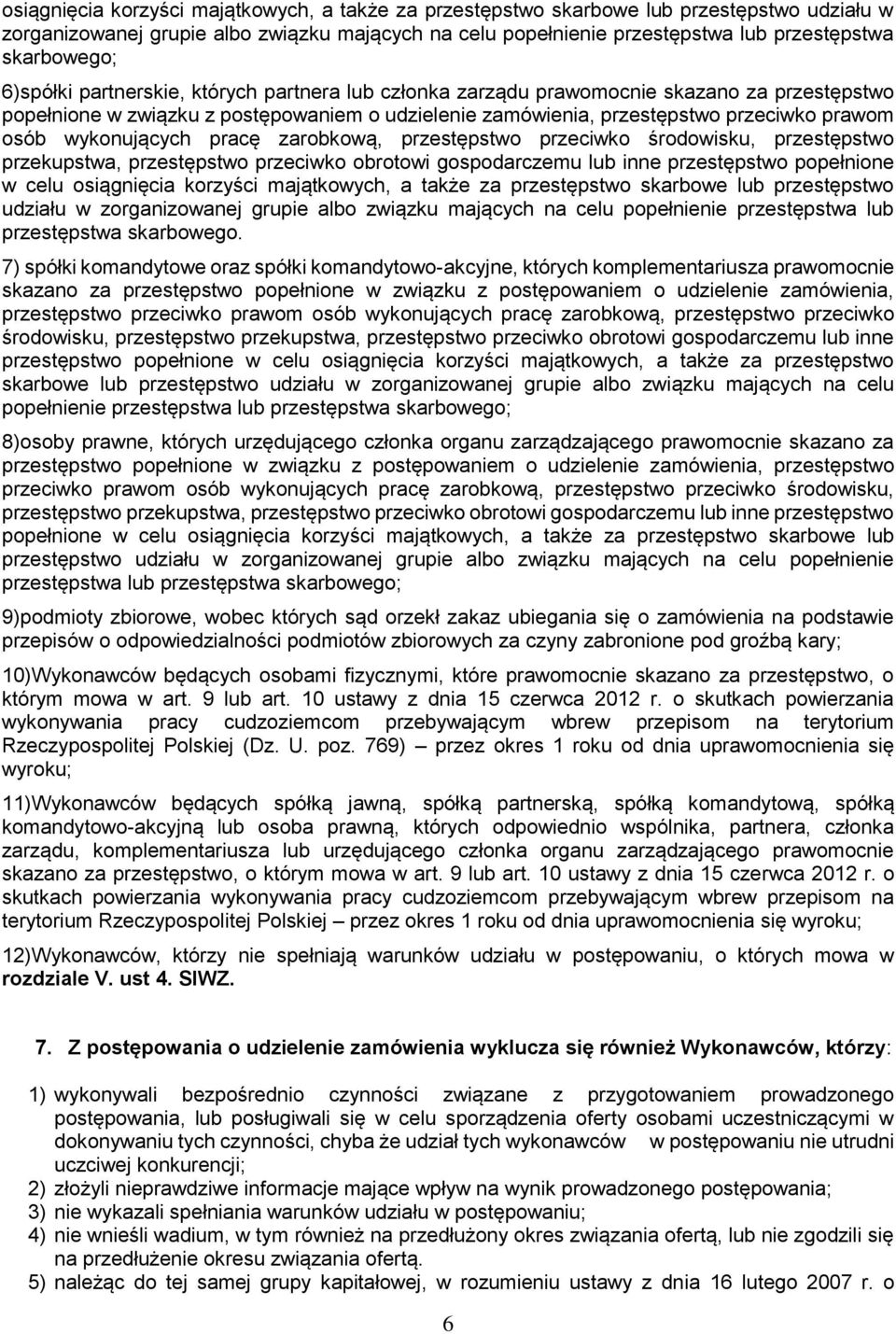 wykonujących pracę zarobkową, przestępstwo przeciwko środowisku, przestępstwo przekupstwa, przestępstwo przeciwko obrotowi gospodarczemu lub inne przestępstwo popełnione w celu osiągnięcia korzyści