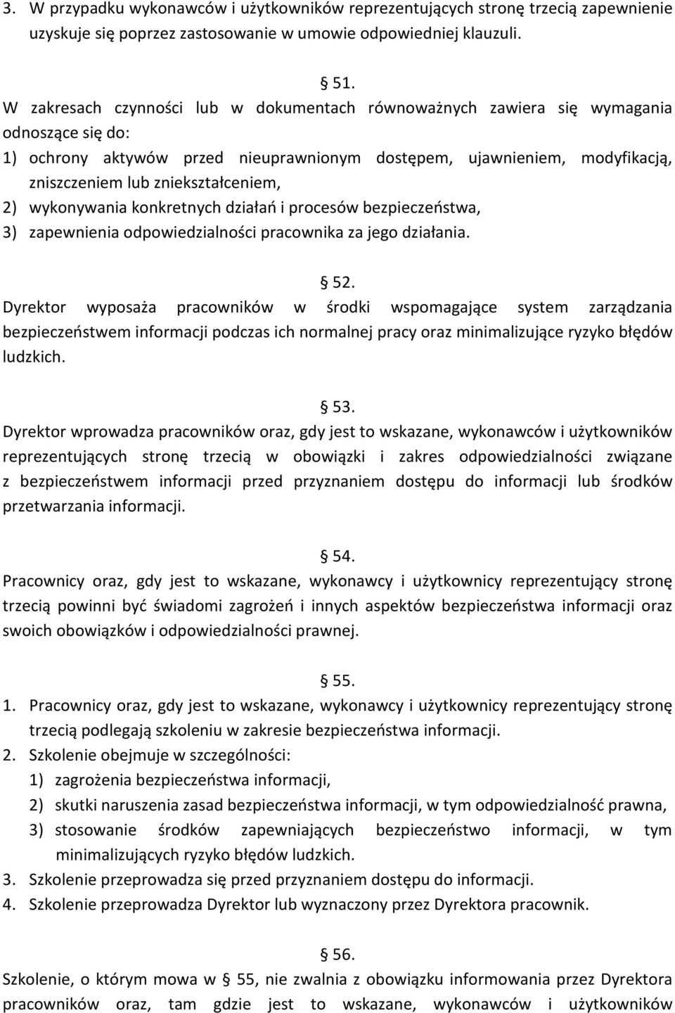 zniekształceniem, 2) wykonywania konkretnych działań i procesów bezpieczeństwa, 3) zapewnienia odpowiedzialności pracownika za jego działania. 52.