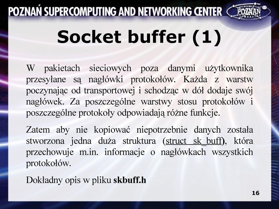 Za poszczególne warstwy stosu protokołów i poszczególne protokoły odpowiadają różne funkcje.