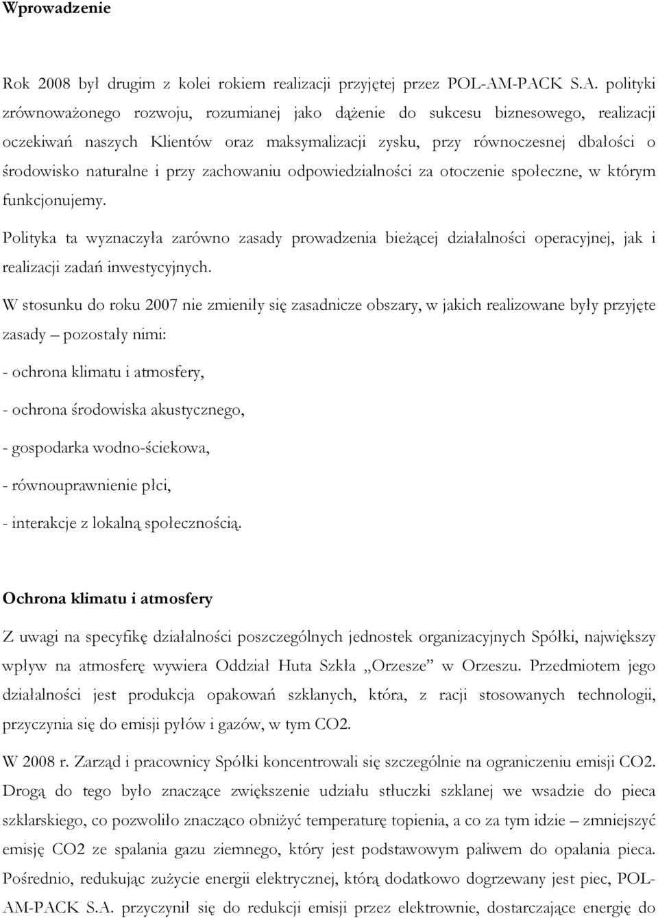 naturalne i przy zachowaniu odpowiedzialności za otoczenie społeczne, w którym funkcjonujemy.