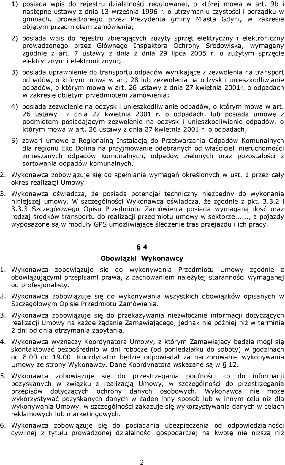 elektryczny i elektroniczny prowadzonego przez Głównego Inspektora Ochrony Środowiska, wymagany zgodnie z art. 7 ustawy z dnia z dnia 29 lipca 2005 r.