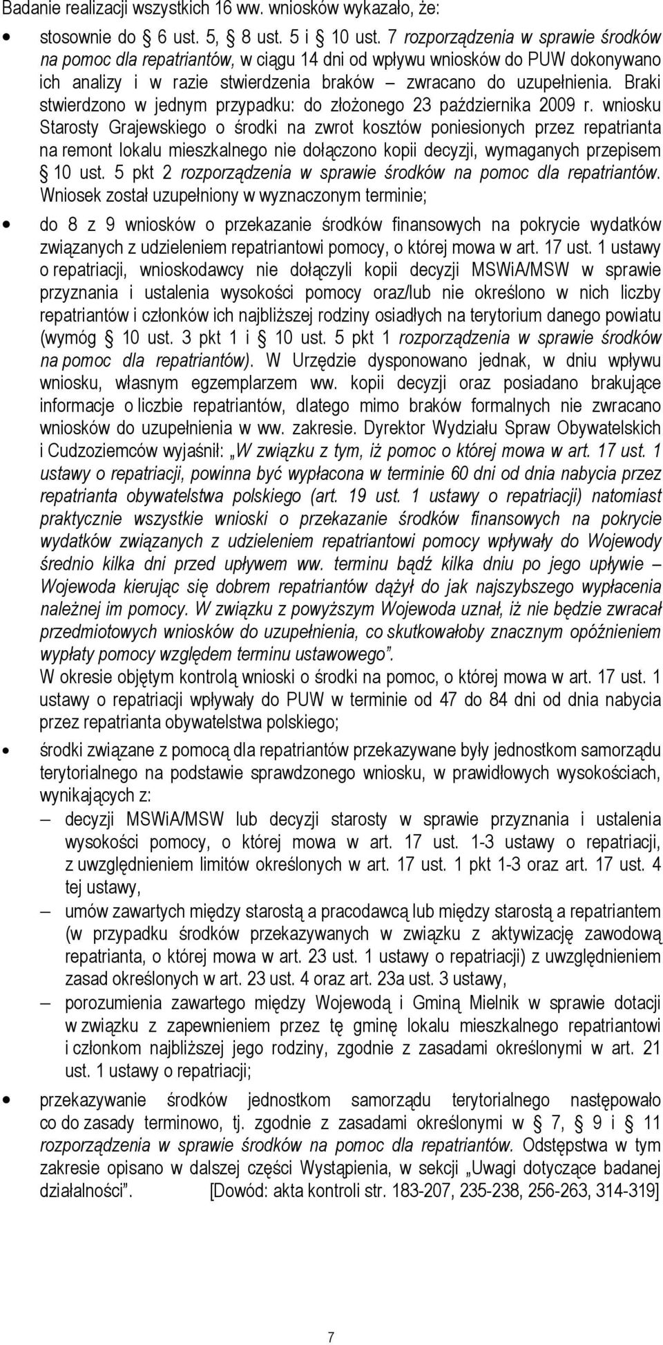 Braki stwierdzono w jednym przypadku: do złożonego 23 października 2009 r.