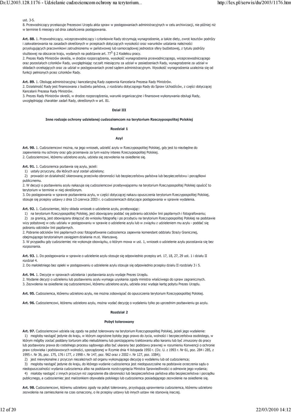 Przewodniczący, wiceprzewodniczący i członkowie Rady otrzymują wynagrodzenie, a takŝe diety, zwrot kosztów podróŝy i zakwaterowania na zasadach określonych w przepisach dotyczących wysokości oraz
