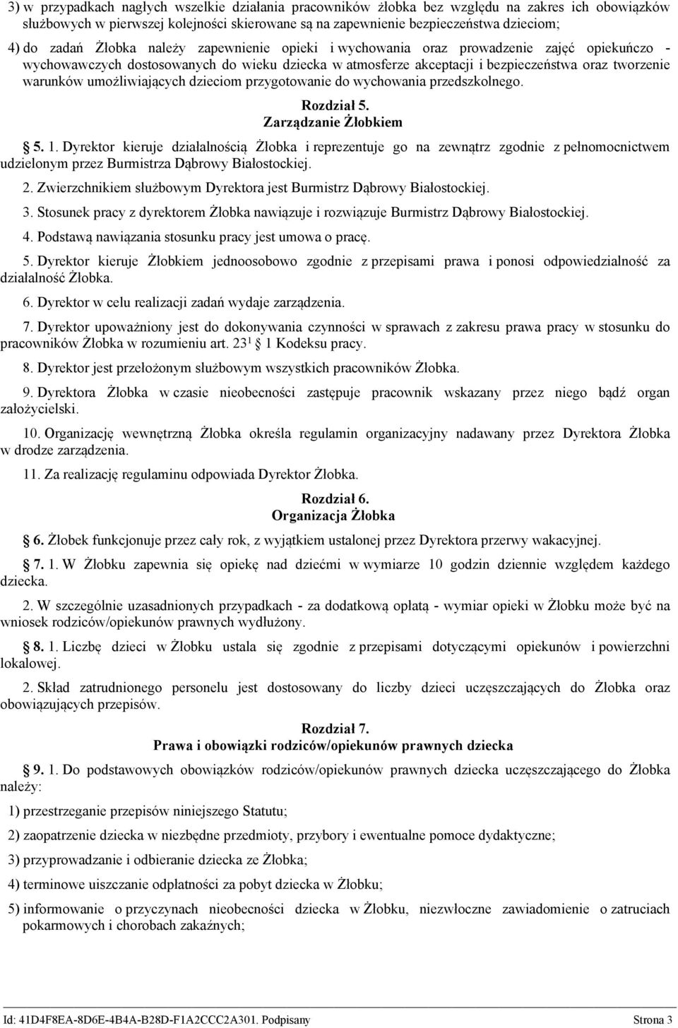 umożliwiających dzieciom przygotowanie do wychowania przedszkolnego. Rozdział 5. Zarządzanie Żłobkiem 5. 1.