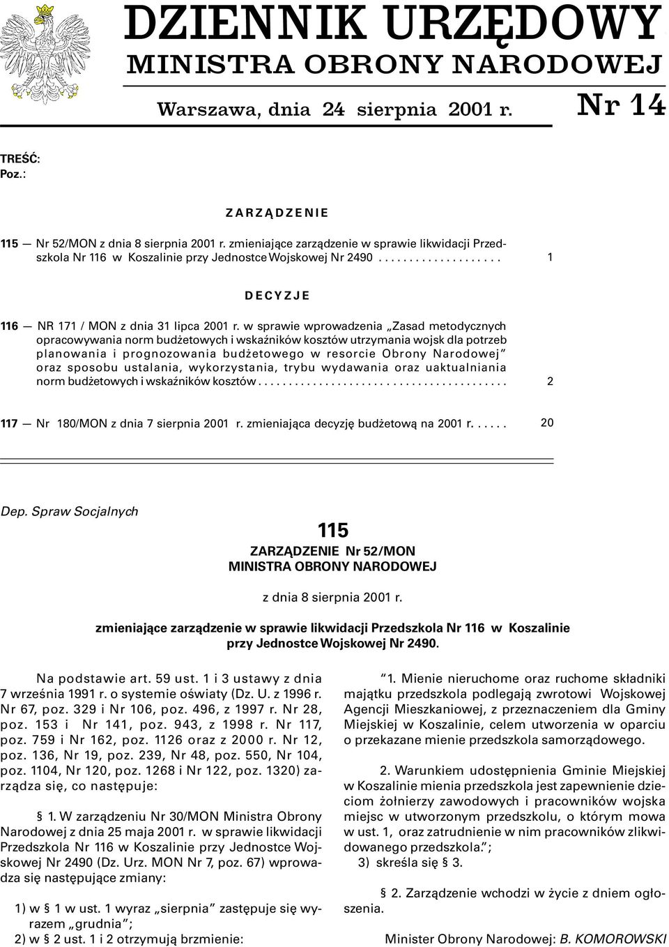 w sprawie wprowadzenia Zasad metodycznych opracowywania norm budżetowych i wskaźników kosztów utrzymania wojsk dla potrzeb planowania i prognozowania budżetowego w resorcie Obrony Narodowej oraz