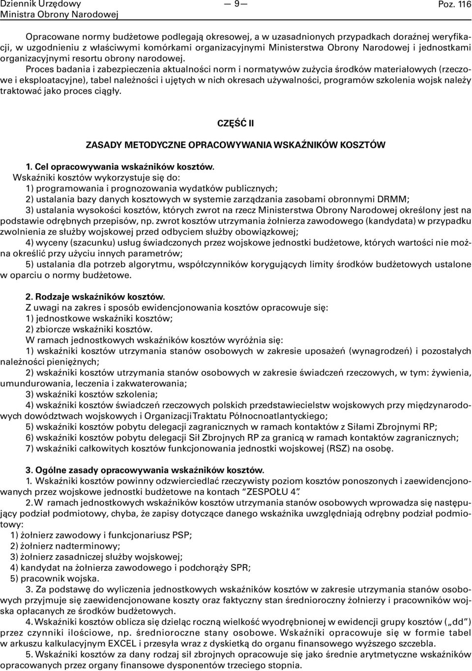 Proces badania i zabezpieczenia aktualności norm i normatywów zużycia środków materiałowych (rzeczowe i eksploatacyjne), tabel należności i ujętych w nich okresach używalności, programów szkolenia