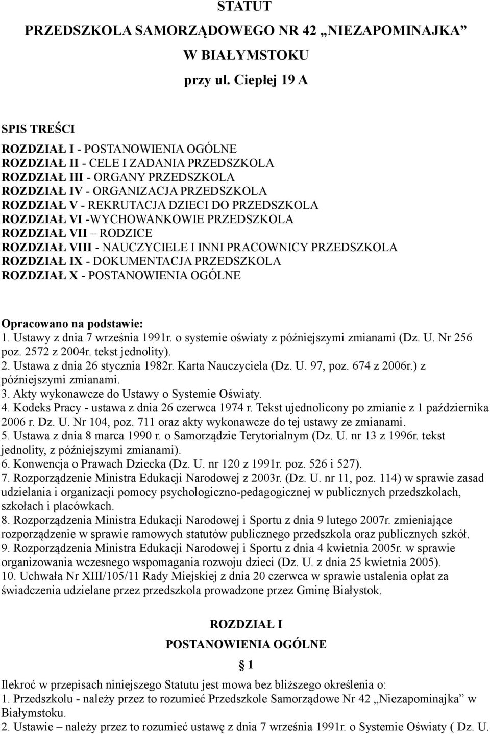 DZIECI DO PRZEDSZKOLA ROZDZIAŁ VI -WYCHOWANKOWIE PRZEDSZKOLA ROZDZIAŁ VII RODZICE ROZDZIAŁ VIII - NAUCZYCIELE I INNI PRACOWNICY PRZEDSZKOLA ROZDZIAŁ IX - DOKUMENTACJA PRZEDSZKOLA ROZDZIAŁ X -