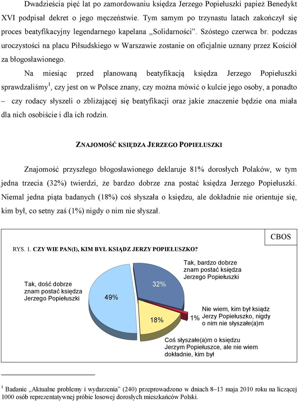 podczas uroczystości na placu Piłsudskiego w Warszawie zostanie on oficjalnie uznany przez Kościół za błogosławionego.