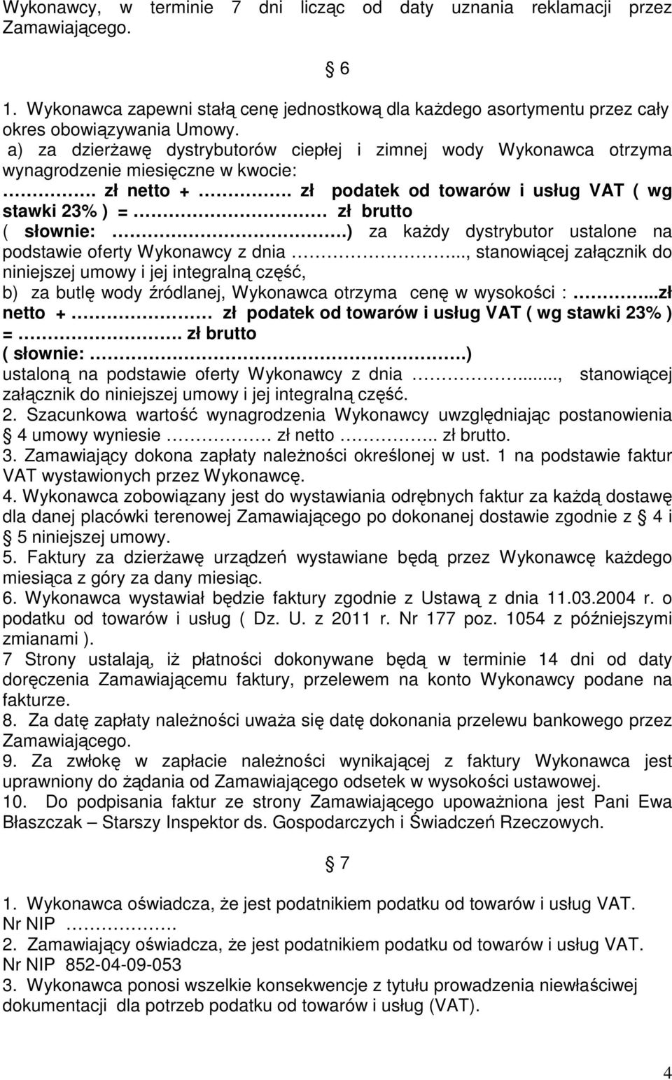 ) za każdy dystrybutor ustalone na podstawie oferty Wykonawcy z dnia.