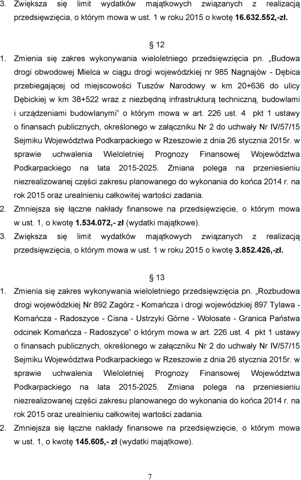 Budowa drogi obwodowej Mielca w ciągu drogi wojewódzkiej nr 985 Nagnajów - Dębica przebiegającej od miejscowości Tuszów Narodowy w km 20+636 do ulicy Dębickiej w km 38+522 wraz z niezbędną