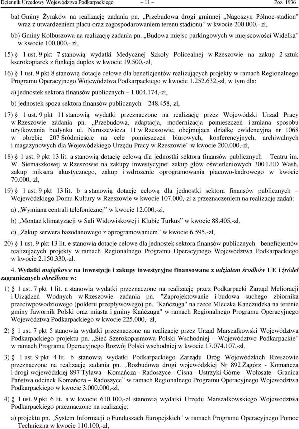 Budowa miejsc parkingowych w miejscowości Widełka w kwocie 100.000,- zł, 15) 1 ust.