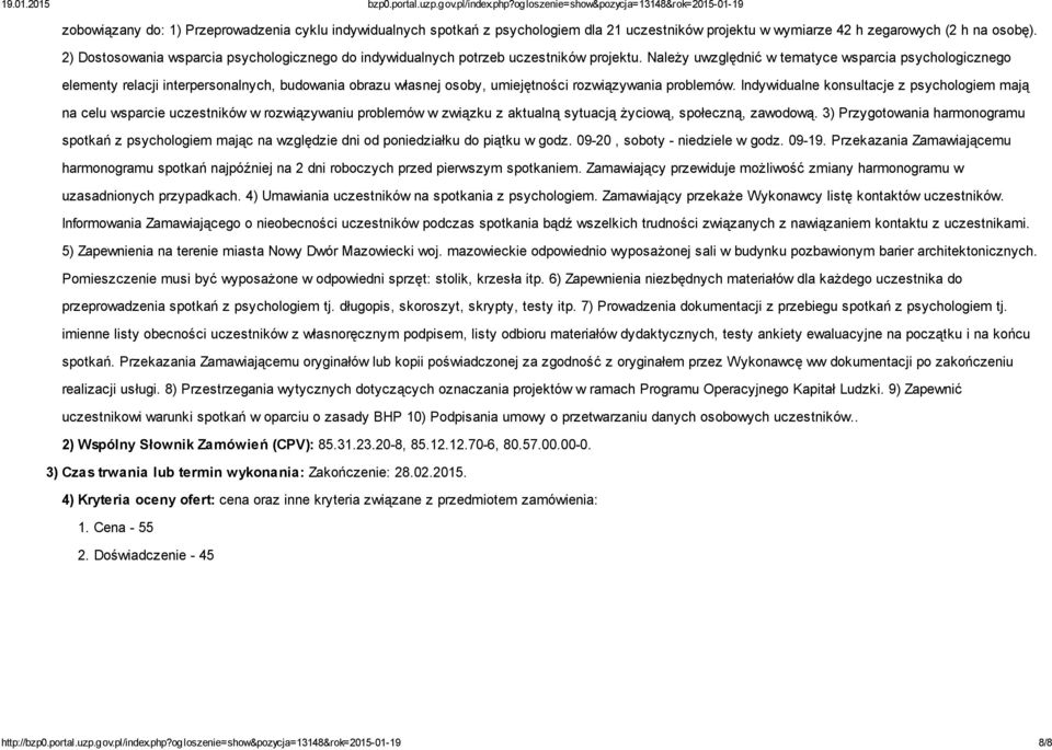 Należy uwzględnić w tematyce wsparcia psychologicznego elementy relacji interpersonalnych, budowania obrazu własnej osoby, umiejętności rozwiązywania problemów.