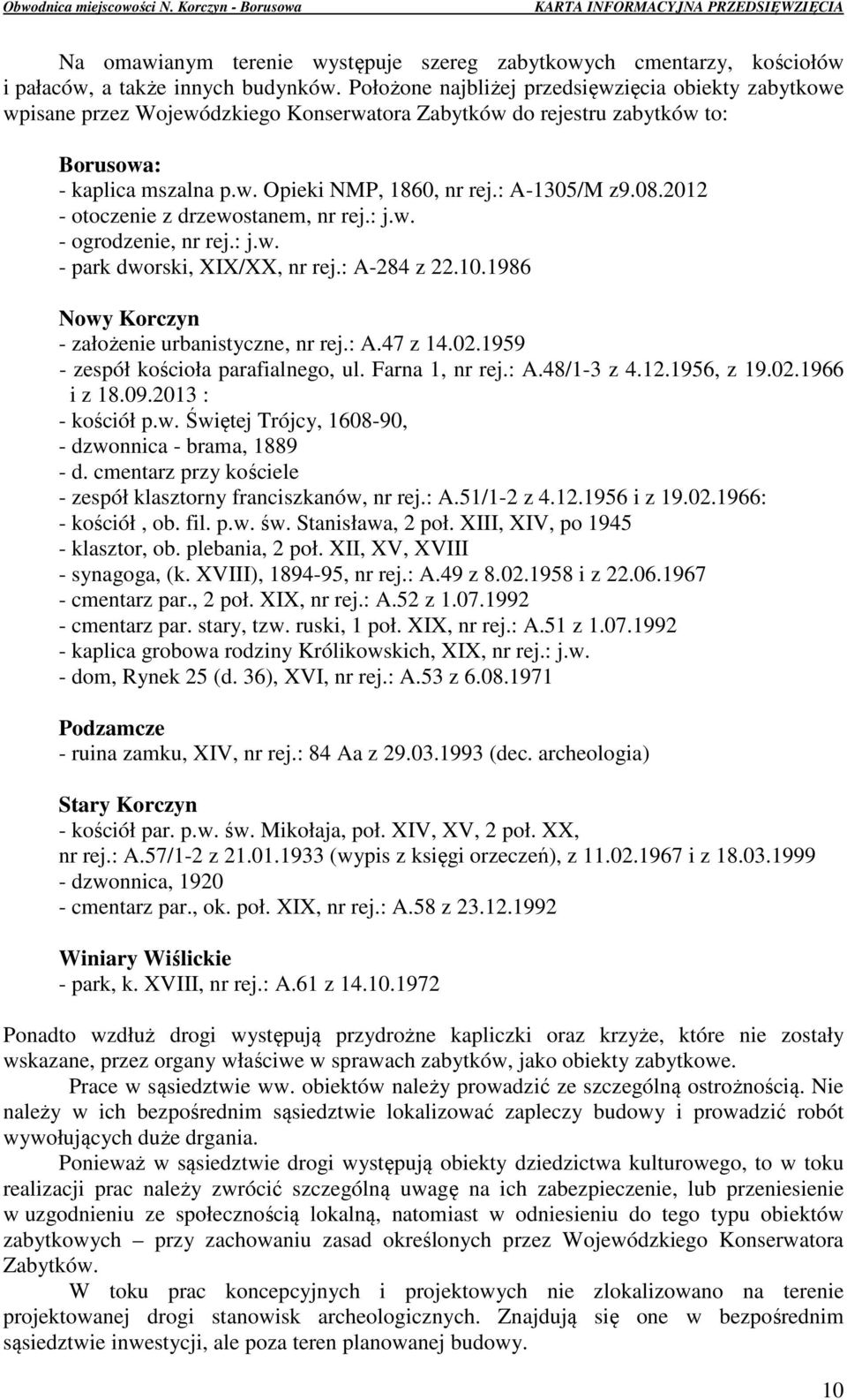 08.2012 - otoczenie z drzewostanem, nr rej.: j.w. - ogrodzenie, nr rej.: j.w. - park dworski, XIX/XX, nr rej.: A-284 z 22.10.1986 Nowy Korczyn - założenie urbanistyczne, nr rej.: A.47 z 14.02.