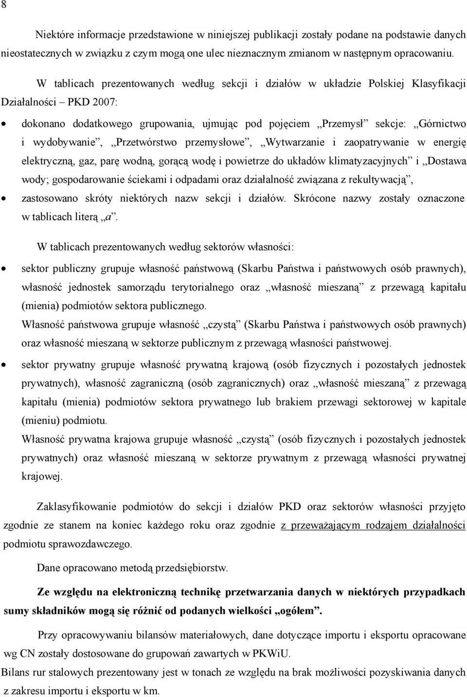 wydobywanie, Przetwórstwo przemysłowe, Wytwarzanie i zaopatrywanie w energię elektryczną, gaz, parę wodną, gorącą wodę i powietrze do układów klimatyzacyjnych i Dostawa wody; gospodarowanie ściekami