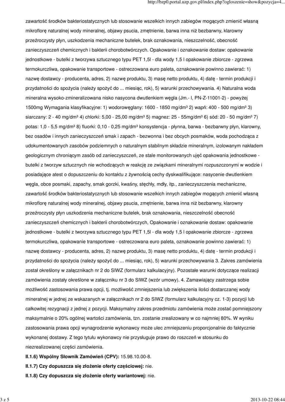 ostreczowana euro paleta, oznakowanie powinno zawierać: 1) nazwę dostawcy - producenta, adres, 2) nazwę produktu, 3) masę netto produktu, 4) datę - termin produkcji i przydatności do spożycia (należy