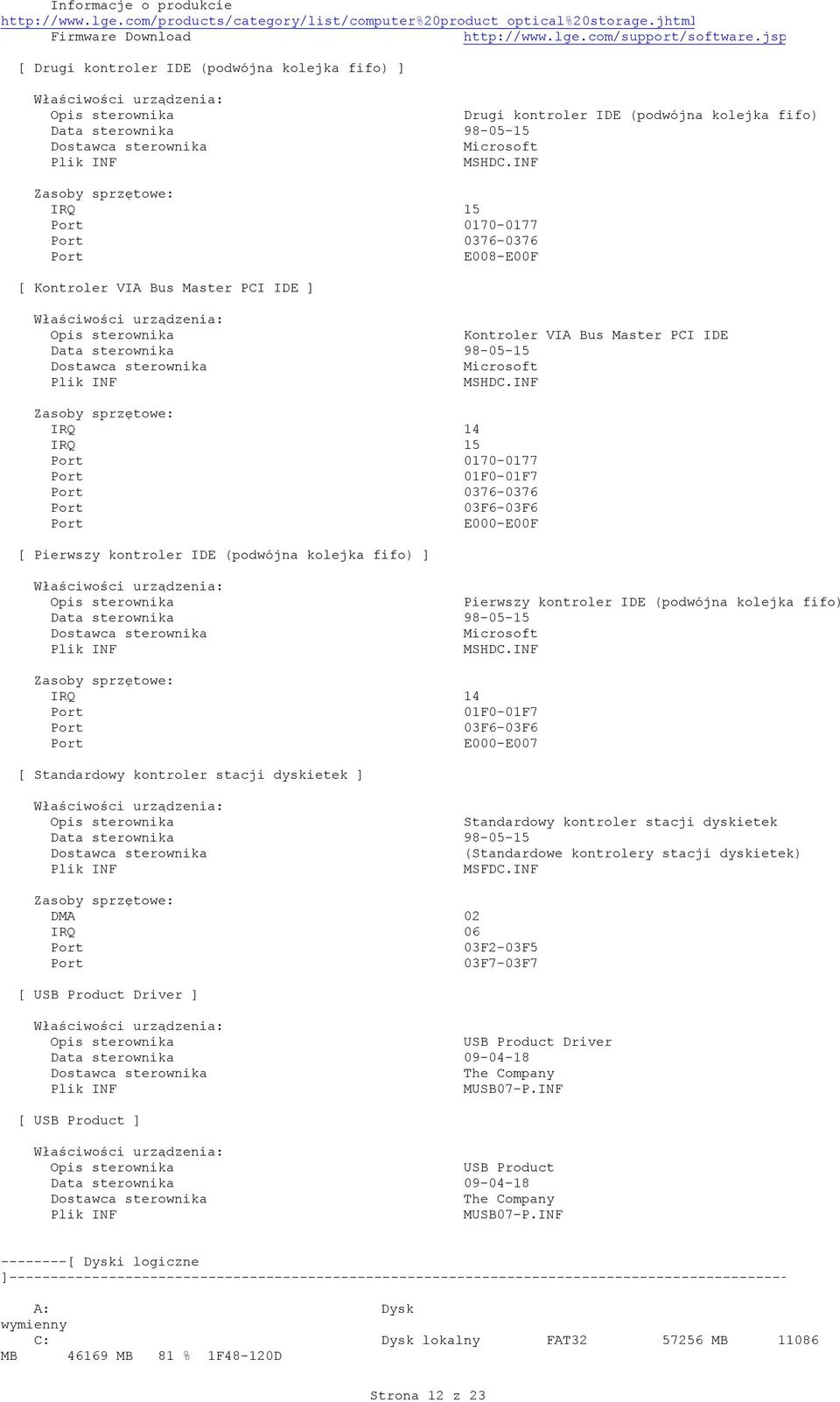 INF IRQ 15 0170-0177 0376-0376 E008-E00F [ Kontroler VIA Bus Master IDE ] Kontroler VIA Bus Master IDE MSHDC.