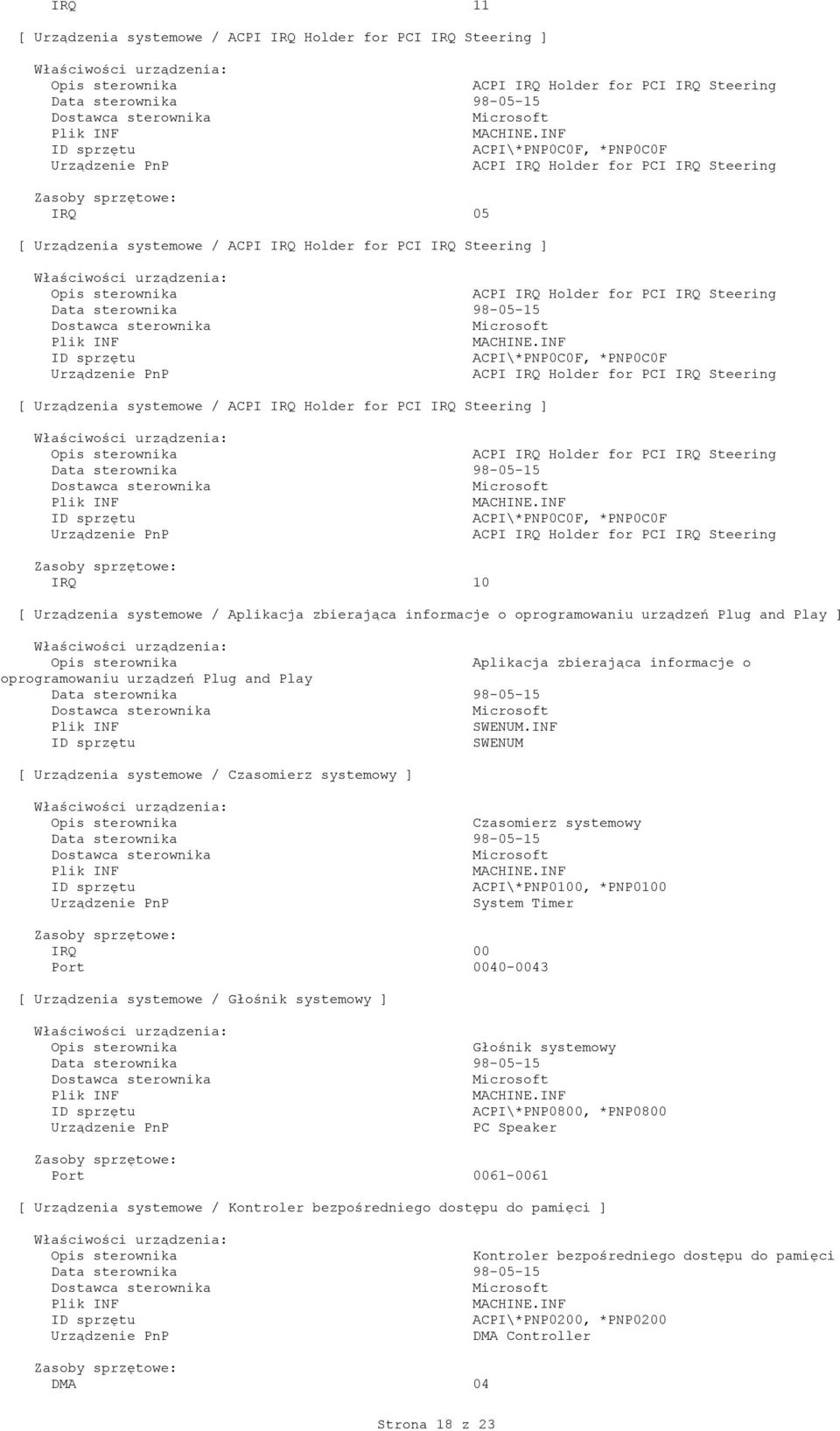 Steering ACPI\*PNP0C0F, *PNP0C0F ACPI IRQ Holder for IRQ Steering IRQ 10 [ Urządzenia systemowe / Aplikacja zbierająca informacje o oprogramowaniu urządzeń Plug and Play ] Aplikacja zbierająca