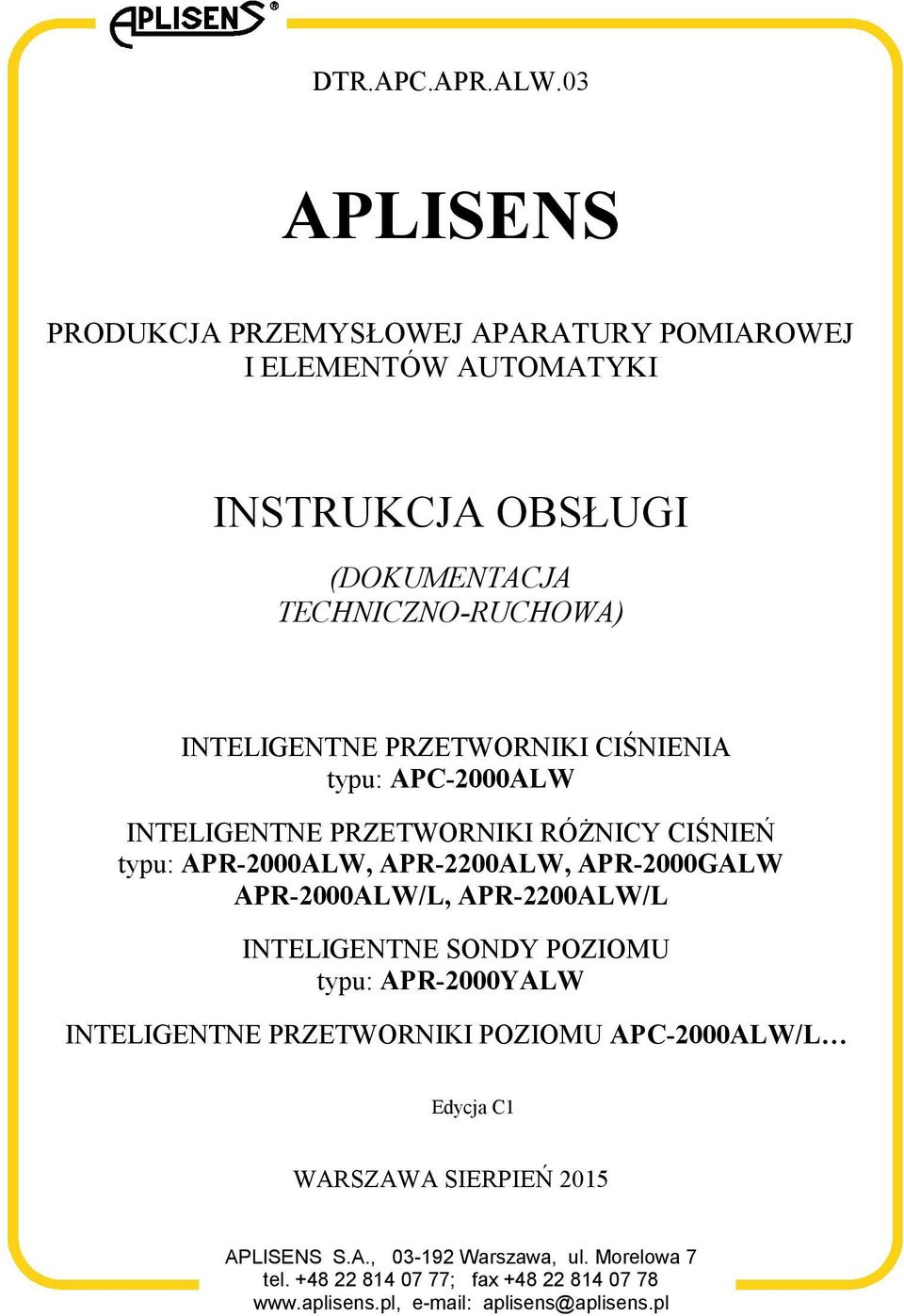 PRZETWORNIKI CIŚNIENIA typu: APC-2000ALW INTELIGENTNE PRZETWORNIKI RÓŻNICY CIŚNIEŃ typu: APR-2000ALW, APR-2200ALW, APR-2000GALW APR-2000ALW/L,