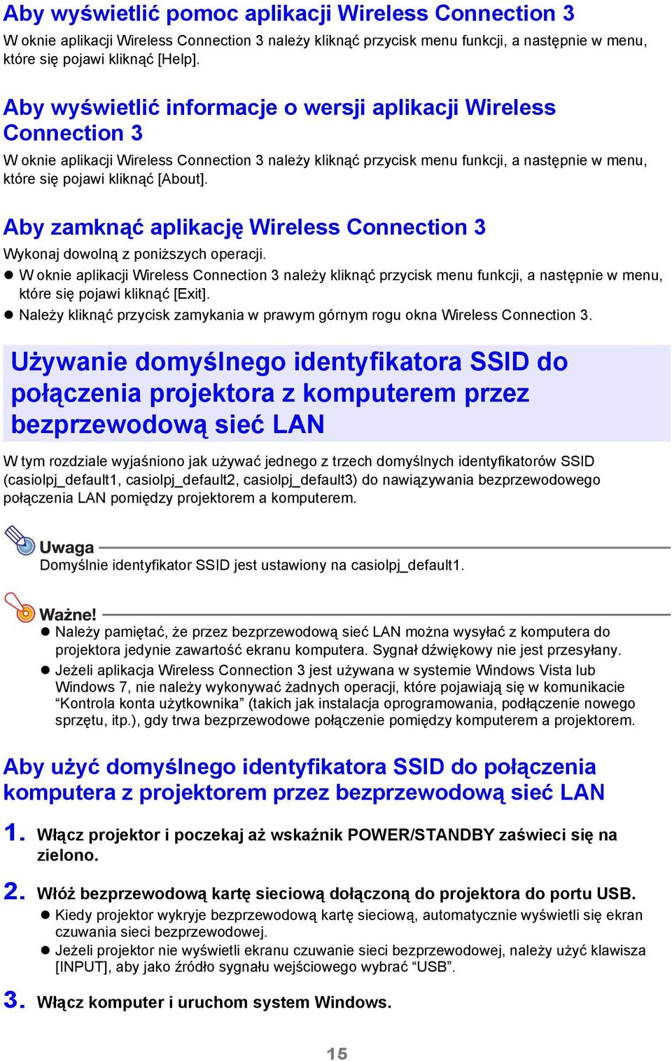 Aby zamknąć aplikację Wireless Connection 3 Wykonaj dowolną z poniższych operacji.