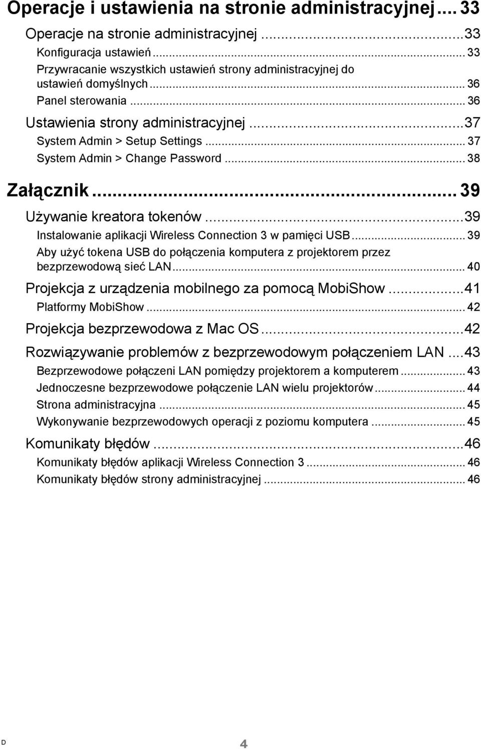 .. 37 System Admin > Change Password... 38 Załącznik... 39 Używanie kreatora tokenów...39 Instalowanie aplikacji Wireless Connection 3 w pamięci USB.