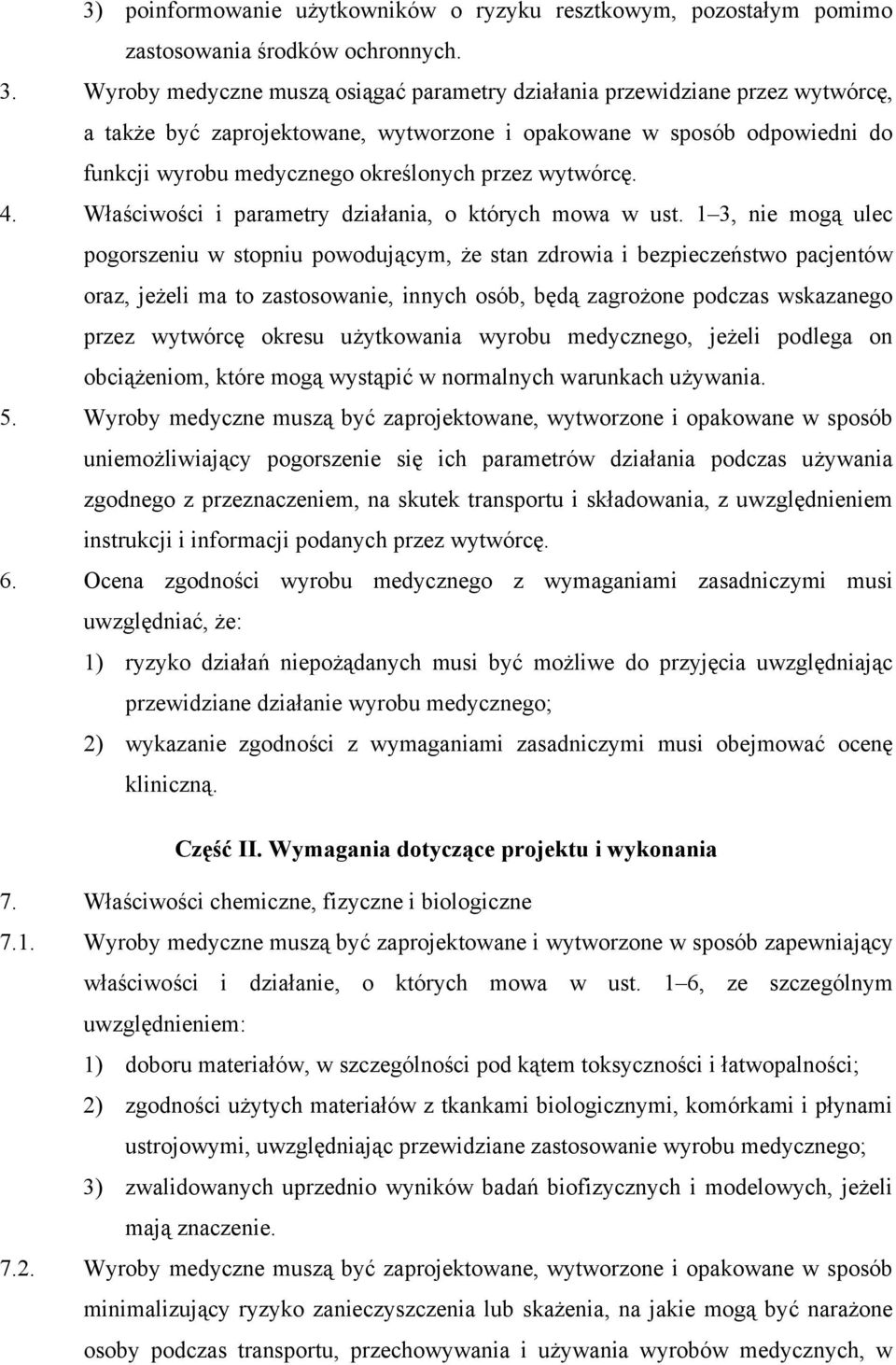 wytwórcę. 4. Właściwości i parametry działania, o których mowa w ust.