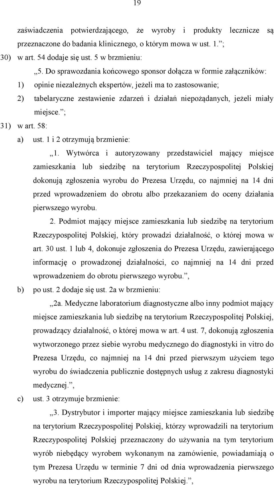 miejsce. ; 31) w art. 58: a) ust. 1 i 2 otrzymują brzmienie: 1.