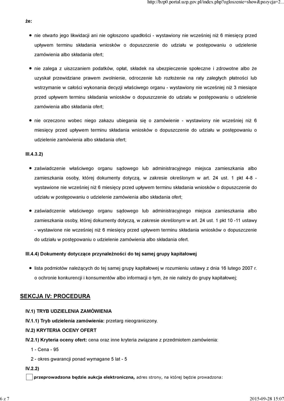 odroczenie lub rozłożenie na raty zaległych płatności lub wstrzymanie w całości wykonania decyzji właściwego organu - wystawiony nie wcześniej niż 3 miesiące przed upływem terminu składania wniosków