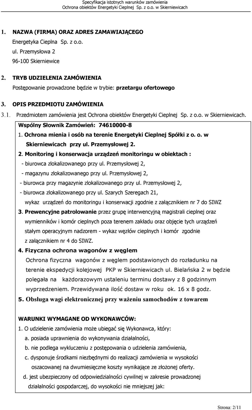 Ochrona mienia i osób na terenie Energetyki Cieplnej Spółki z o. o. w Skierniewicach przy ul. Przemysłowej 2.