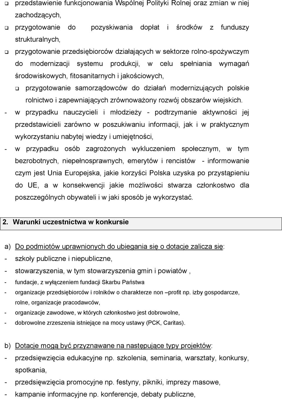 modernizujących polskie rolnictwo i zapewniających zrównoważony rozwój obszarów wiejskich.