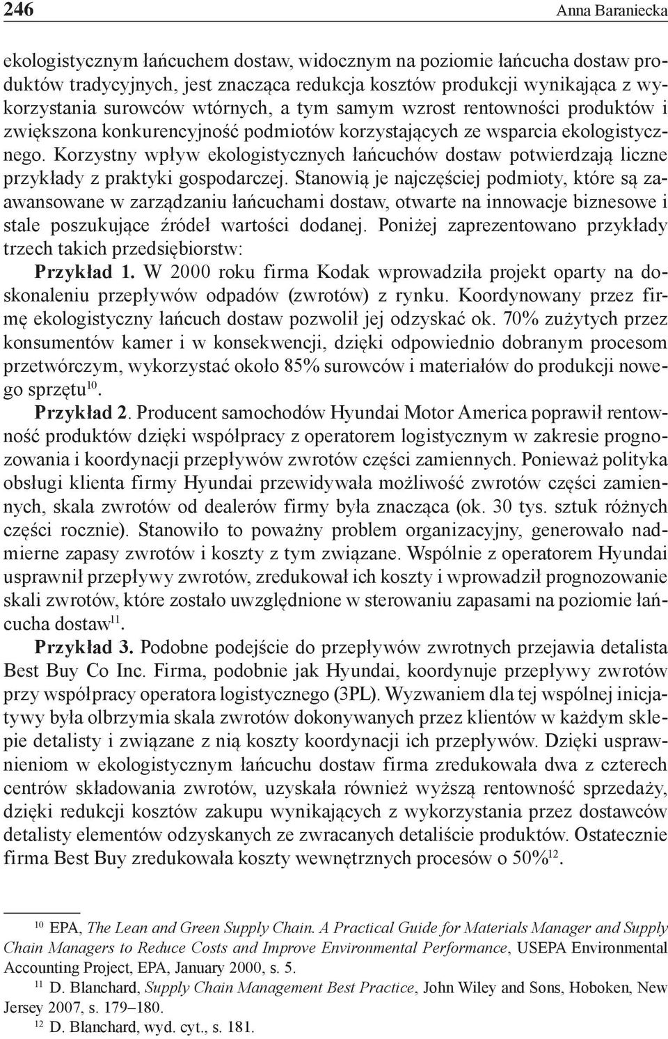 Korzystny wpływ ekologistycznych łańcuchów dostaw potwierdzają liczne przykłady z praktyki gospodarczej.