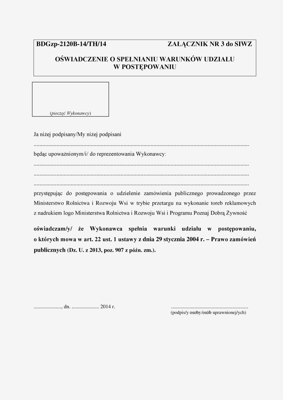 ........ przystępując do postępowania o udzielenie zamówienia publicznego prowadzonego przez Ministerstwo Rolnictwa i Rozwoju Wsi w trybie przetargu na wykonanie toreb reklamowych z