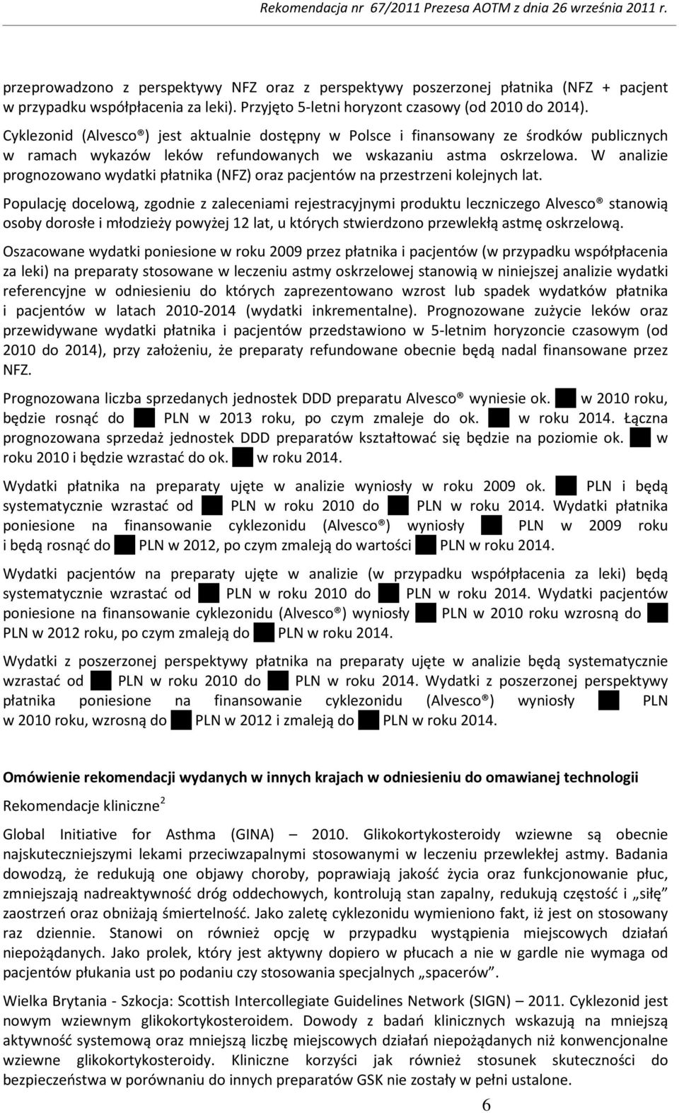 W analizie prognozowano wydatki płatnika (NFZ) oraz pacjentów na przestrzeni kolejnych lat.