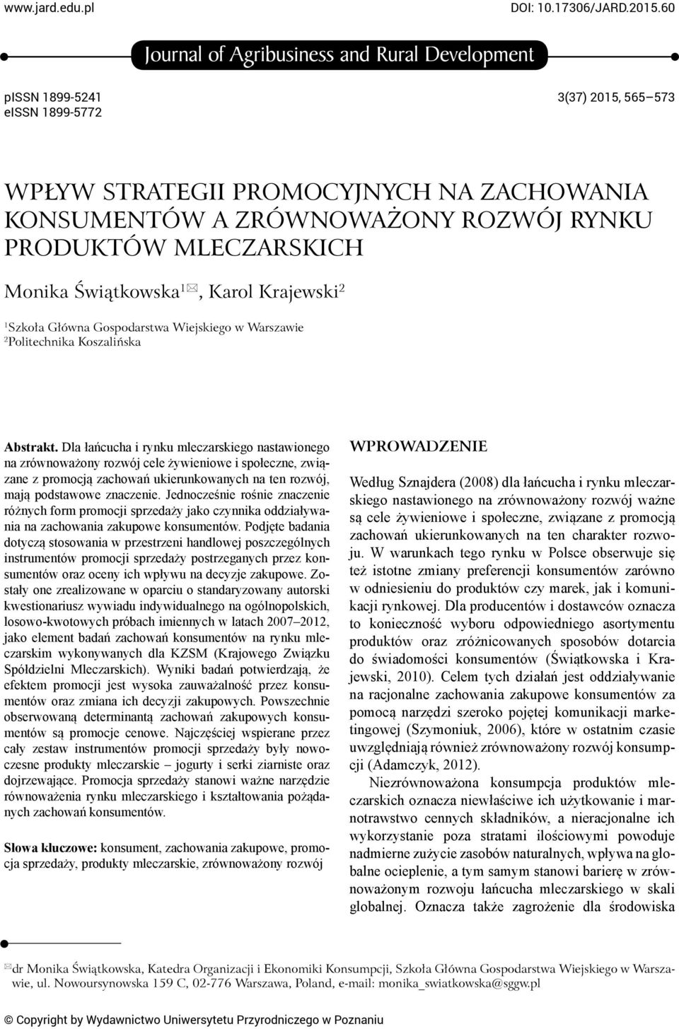 MLECZARSKICH Monika Świątkowska 1, Karol Krajewski 2 1 Szkoła Główna Gospodarstwa Wiejskiego w Warszawie 2 Politechnika Koszalińska Abstrakt.