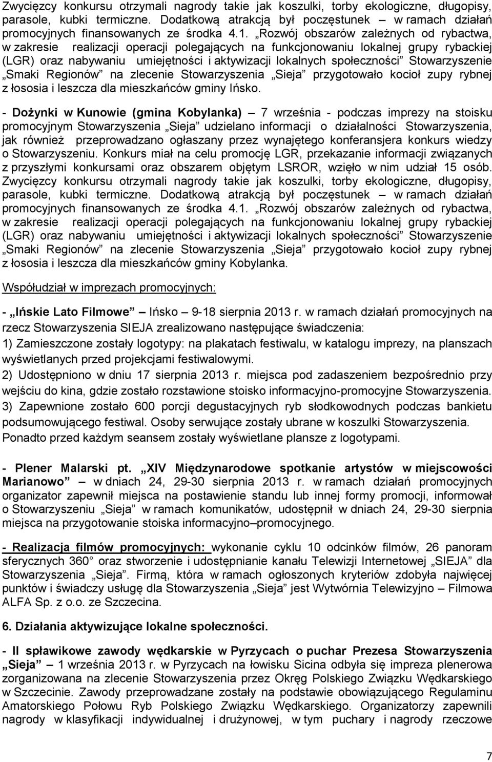 Rozwój obszarów zależnych od rybactwa, w zakresie realizacji operacji polegających na funkcjonowaniu lokalnej grupy rybackiej (LGR) oraz nabywaniu umiejętności i aktywizacji lokalnych społeczności