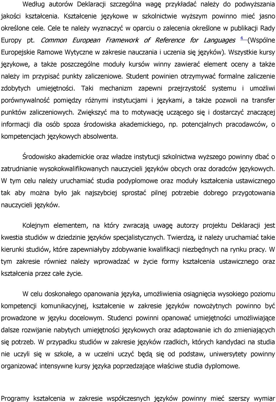 Common European Framework of Reference for Languages 4 (Wspólne Europejskie Ramowe Wytyczne w zakresie nauczania i uczenia się języków).