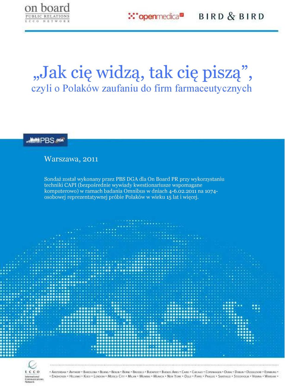 (bezpośrednie wywiady kwestionariusze wspomagane komputerowo) w ramach badania Omnibus w