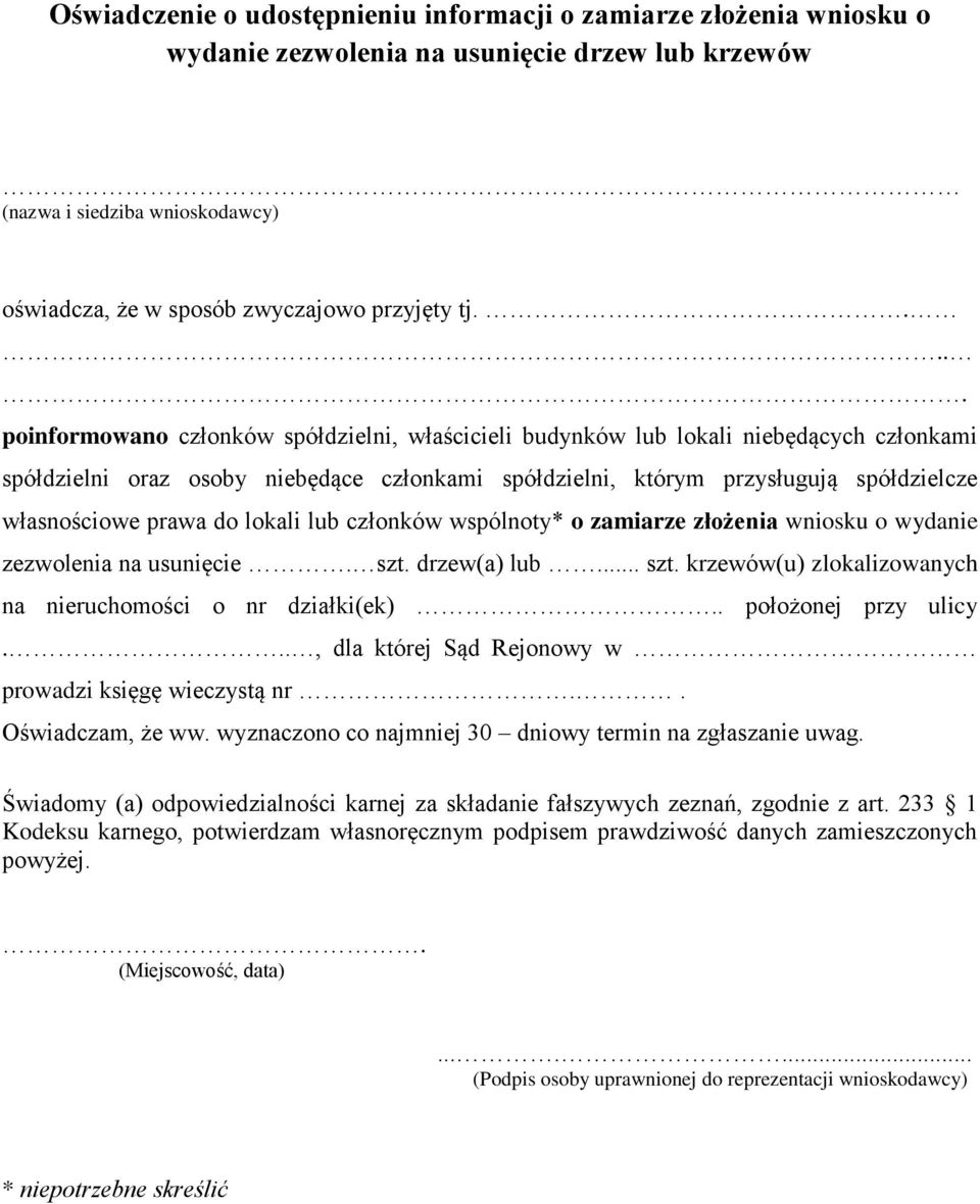 prawa do lokali lub członków wspólnoty* o zamiarze złożenia wniosku o wydanie zezwolenia na usunięcie. szt. drzew(a) lub... szt. krzewów(u) zlokalizowanych na nieruchomości o nr działki(ek).