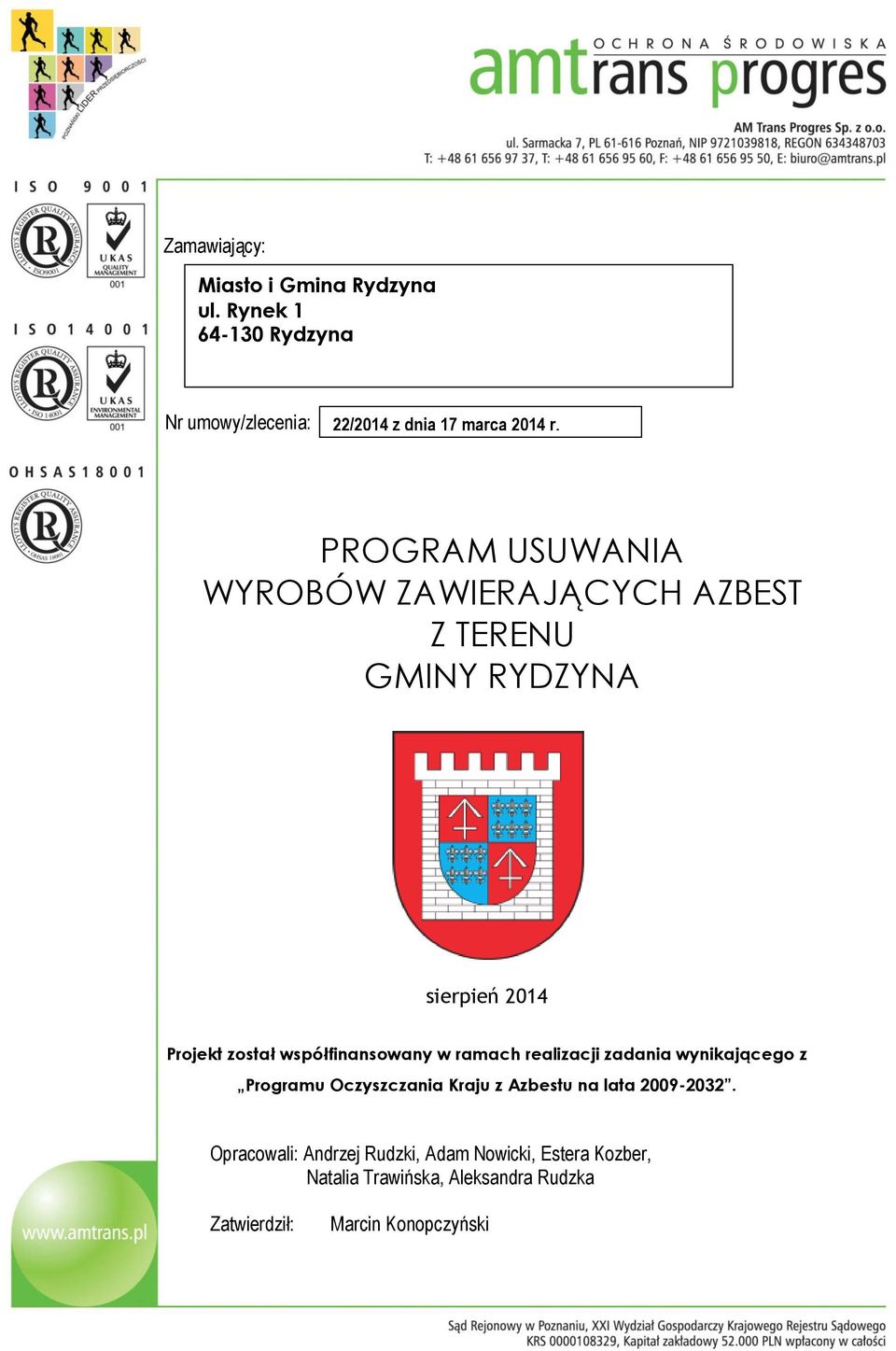 współfinansowany w ramach realizacji zadania wynikającego z Programu Oczyszczania Kraju z Azbestu na lata