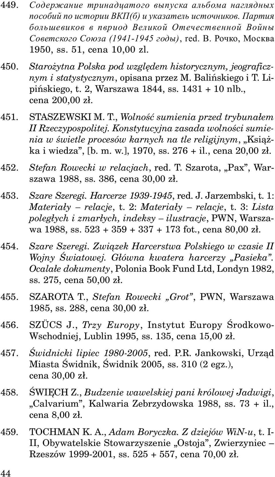 1431 + 10 nlb., cena 200,00 z³. 451. STASZEWSKI M. T., Wolnoœæ sumienia przed trybuna³em II Rzeczypospolitej.