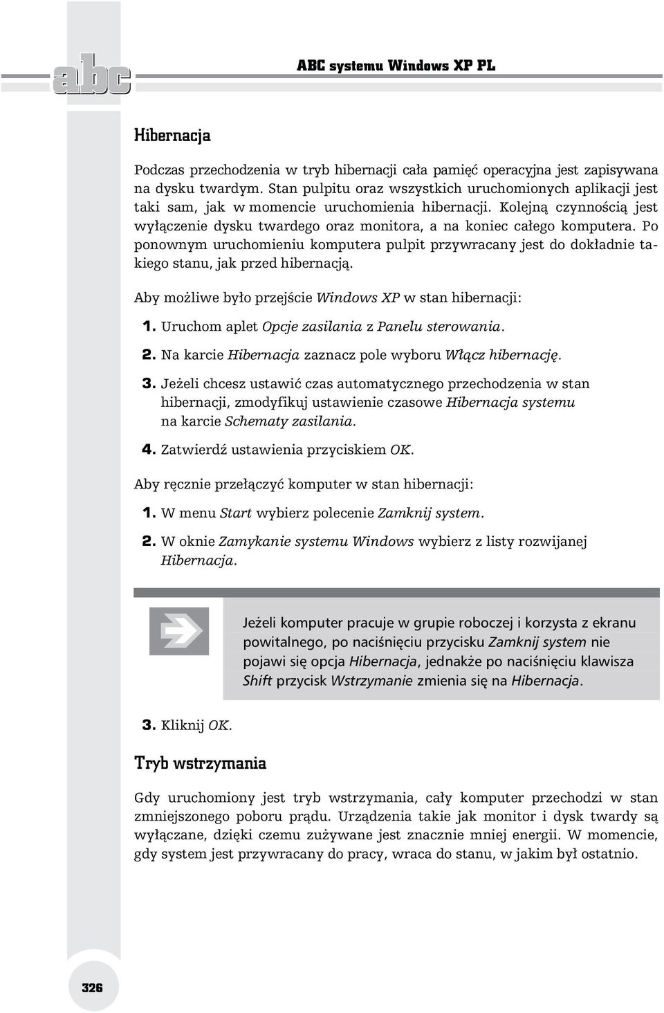 Kolejną czynnością jest wyłączenie dysku twardego oraz monitora, a na koniec całego komputera.