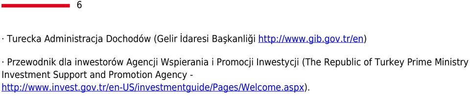 Inwestycji (The Republic of Turkey Prime Ministry Investment Support and