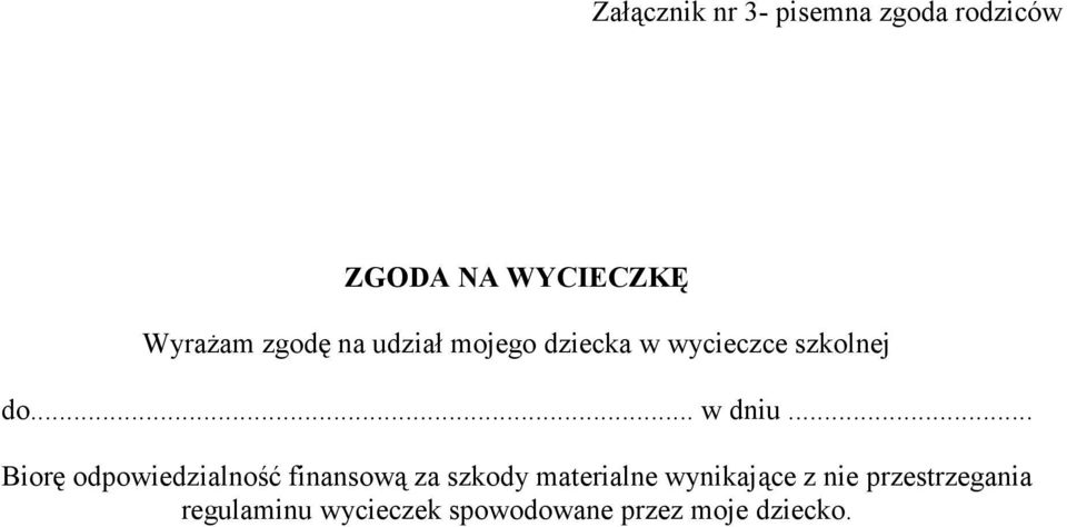 .. Biorę odpowiedzialność finansową za szkody materialne wynikające