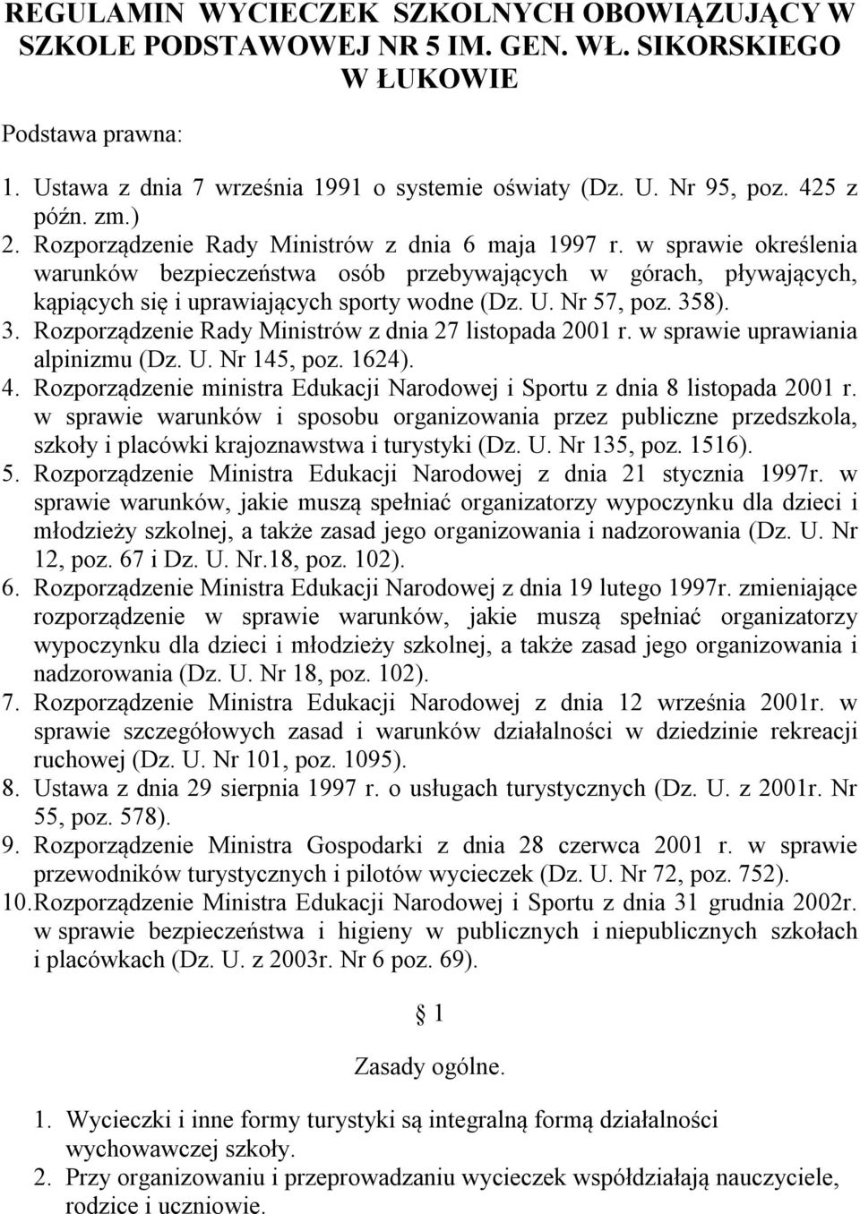 w sprawie określenia warunków bezpieczeństwa osób przebywających w górach, pływających, kąpiących się i uprawiających sporty wodne (Dz. U. Nr 57, poz. 35