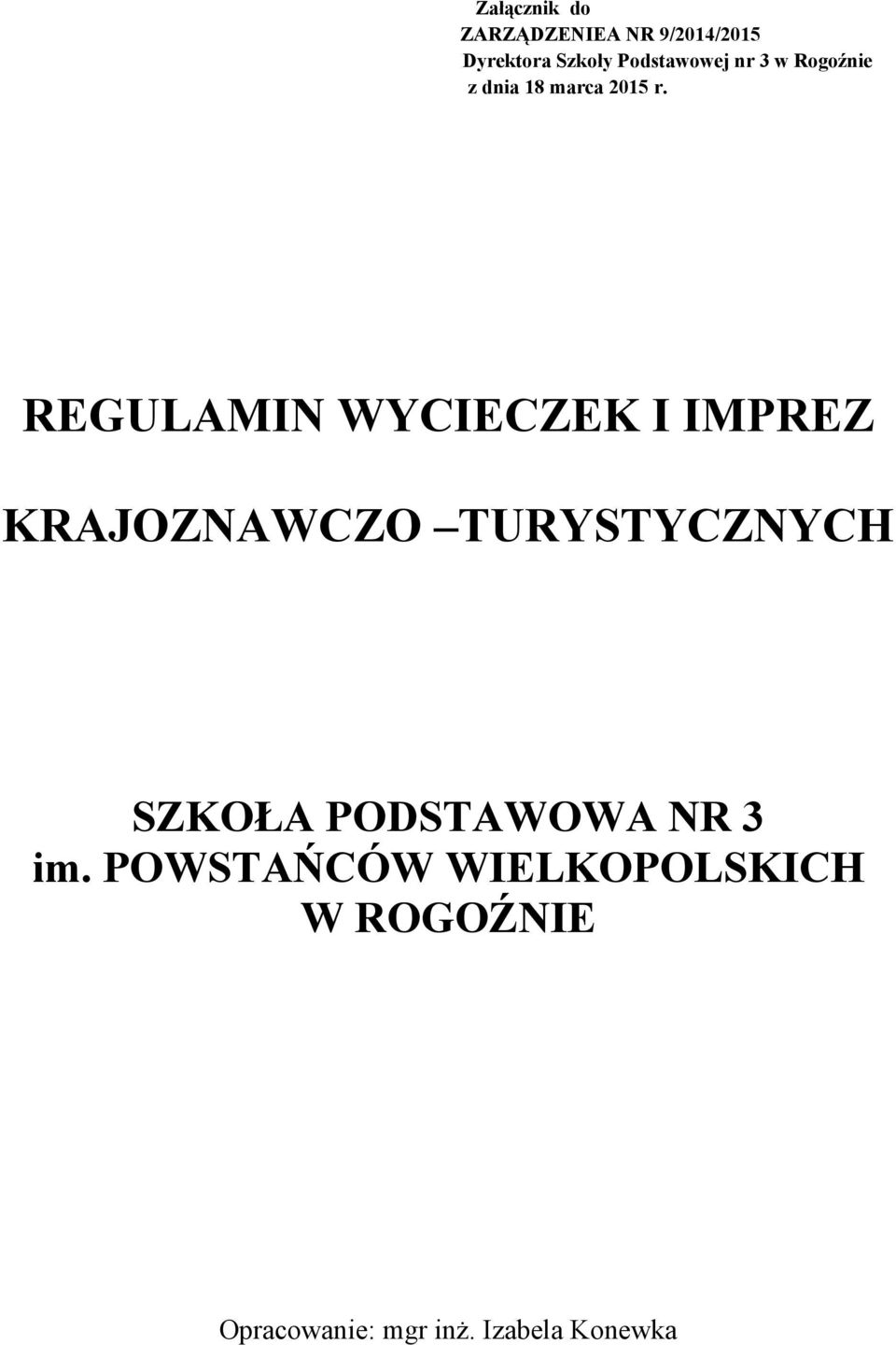 REGULAMIN WYCIECZEK I IMPREZ KRAJOZNAWCZO TURYSTYCZNYCH SZKOŁA