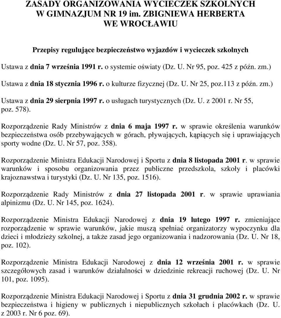 o usługach turystycznych (Dz. U. z 2001 r. Nr 55, poz. 578). Rozporządzenie Rady Ministrów z dnia 6 maja 1997 r.