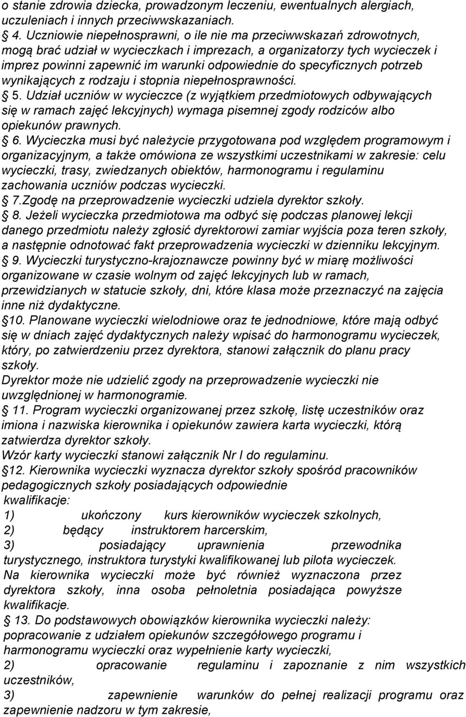 specyficznych potrzeb wynikających z rodzaju i stopnia niepełnosprawności. 5.