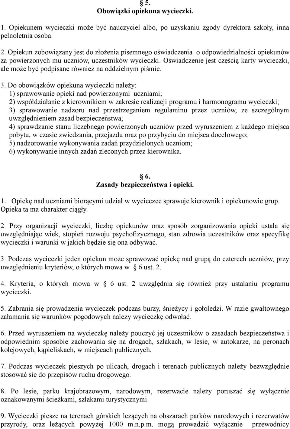 Oświadczenie jest częścią karty wycieczki, ale może być podpisane również na oddzielnym piśmie. 3.