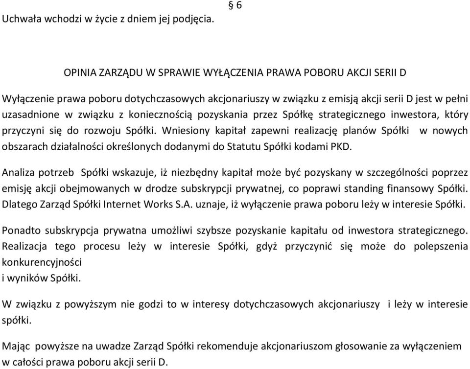 Wniesiony kapitał zapewni realizację planów Spółki w nowych obszarach działalności określonych dodanymi do Statutu Spółki kodami PKD.