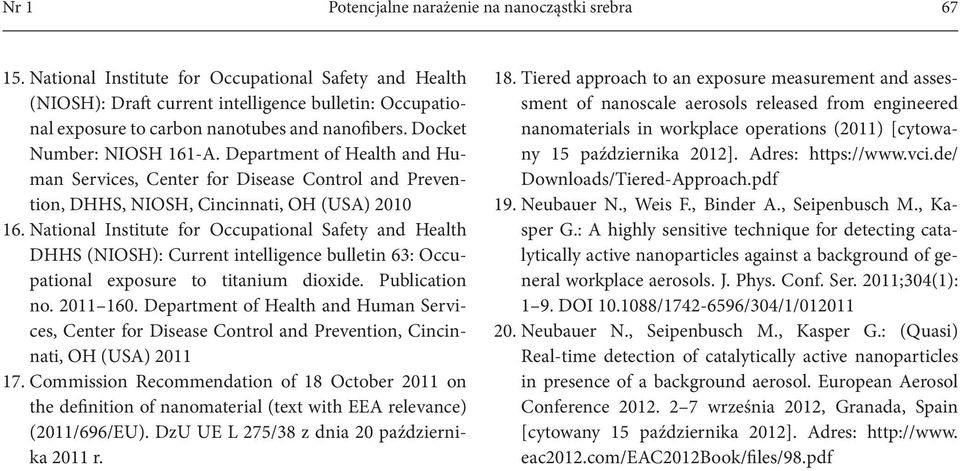 Department of Health and Human Services, Center for Disease Control and Prevention, DHHS, NIOSH, Cincinnati, OH (USA) 21 16.